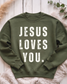 Jesus Loves You Adult Sweatshirt Pre-Order