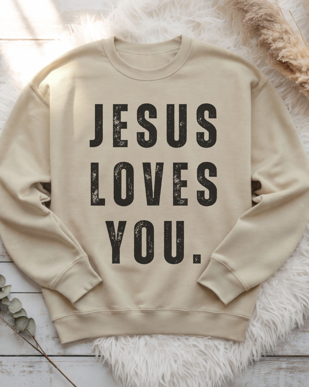 Jesus Loves You Adult Sweatshirt Pre-Order