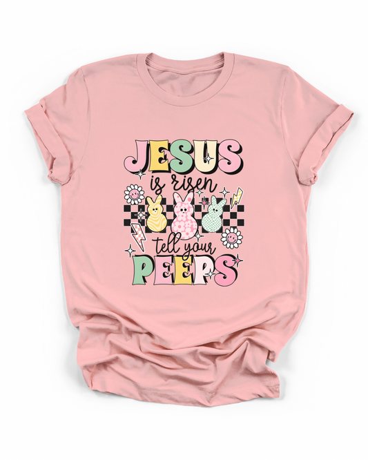 Jesus is Risen Tell Your Peeps Infant Pre Order Tee