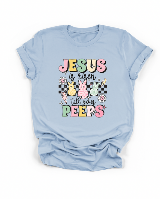 Jesus is Risen Tell Your Peeps Toddler and Youth Pre-Order Shirt