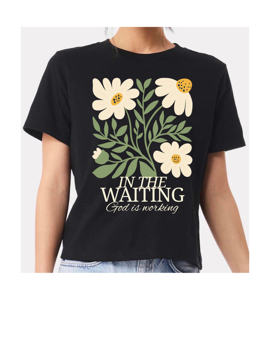 In the Waiting God is working, mid length heavy weight Bella Canvas Tee